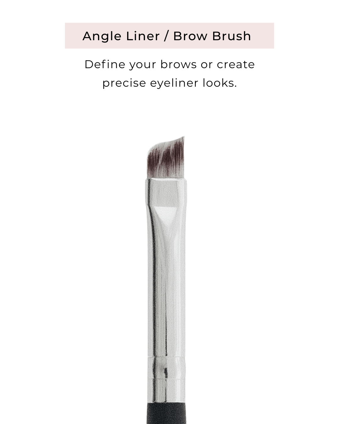 Angle liner/brow brush with text on a white background
