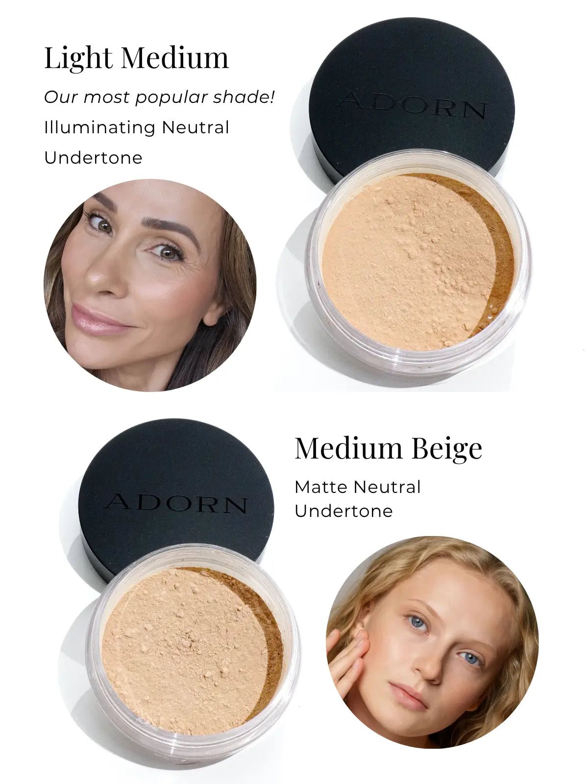 Two containers of Adorn mineral powder foundation with a neutral undertone, one labeled 'Light Medium' and the other 'Medium Beige', with close-up images of people wearing the product.