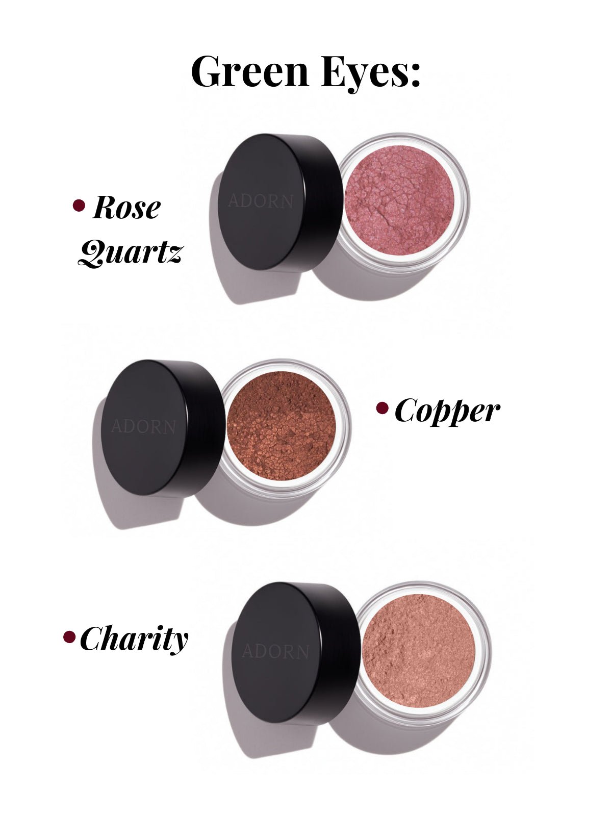 Makeup products with color options for green eyes labeled 'Rose Quartz', 'Copper', and 'Charity' on a white background.