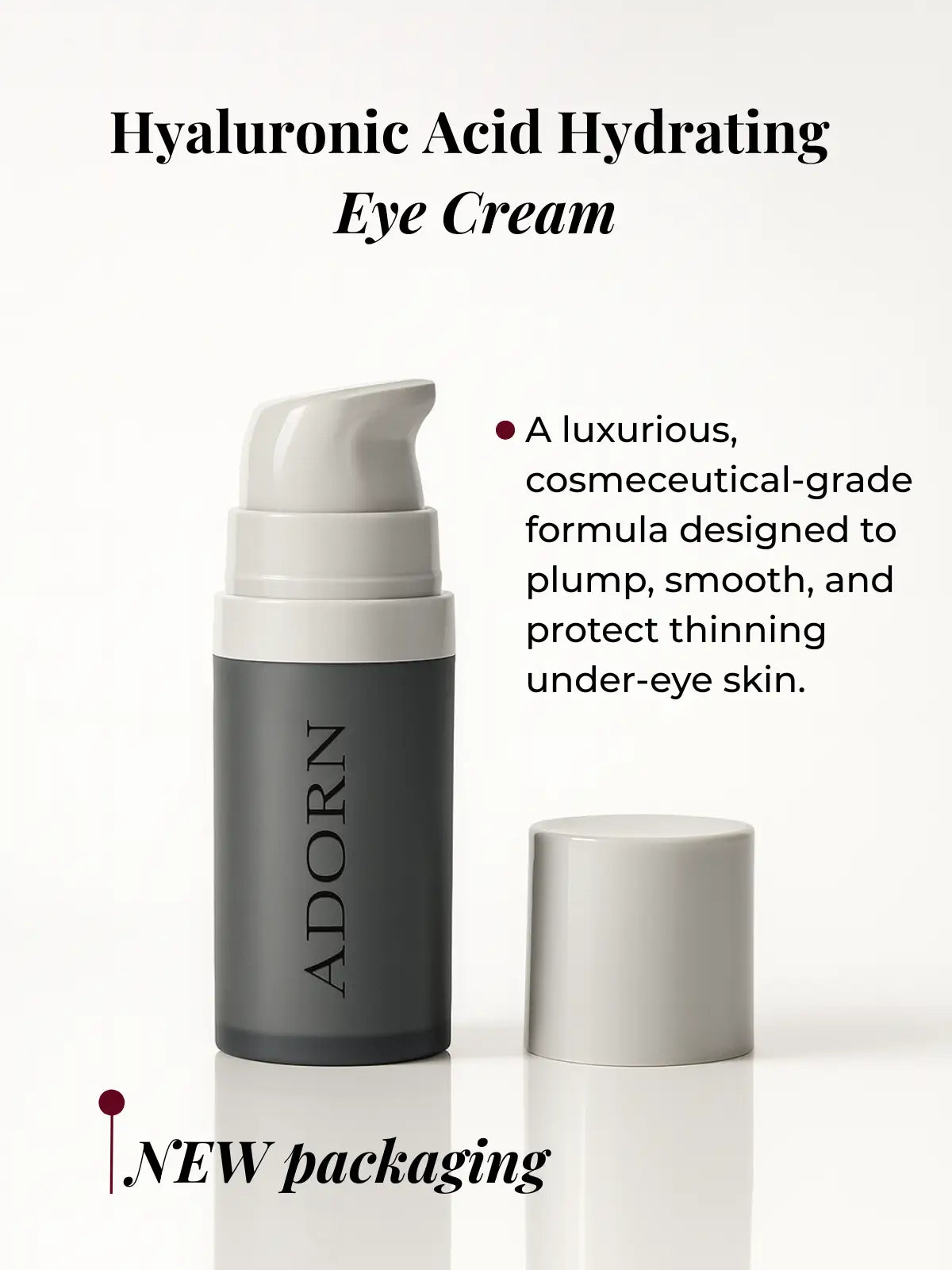 Hyaluronic Acid Hydrating Eye Cream with 'ADORN' branding on a white background